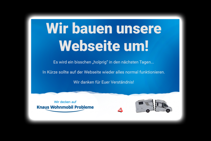 Knaus Wohnmobil Probleme - Wir bauen unsere Webseite um!